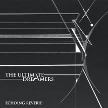 The Ultimate Dreamers - Echoing Reverie (CD)