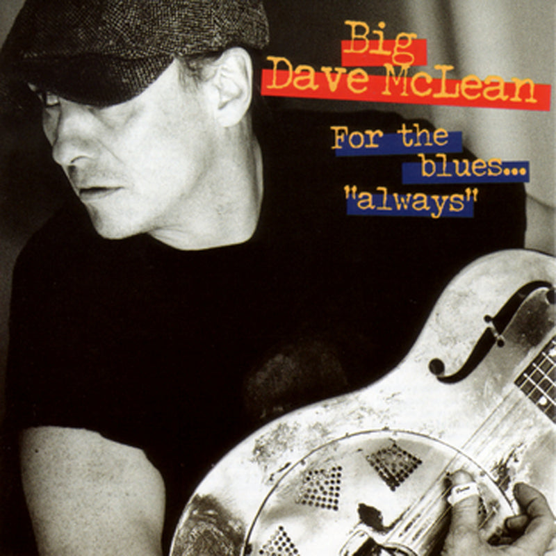 Big Dave McLean - For the Blues… Always (CD)