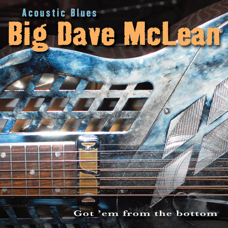 Big Dave McLean - Acoustic Blues: Got 'em From the Bottom (CD)