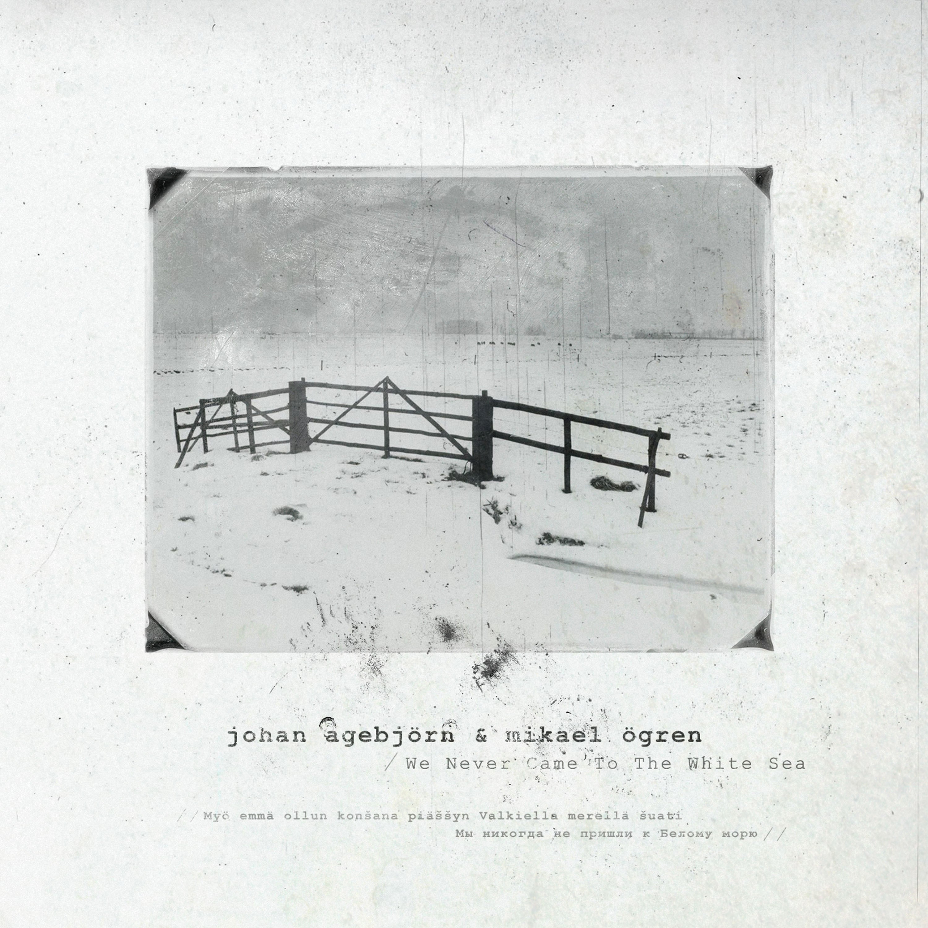 Johan Agebjorn & Mikael Ogren - We Never Came To The White Sea (CD)