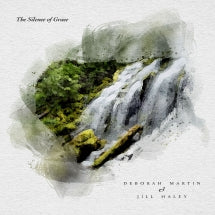 Deborah Martin & Jill Haley - The Silence Of Grace (CD)