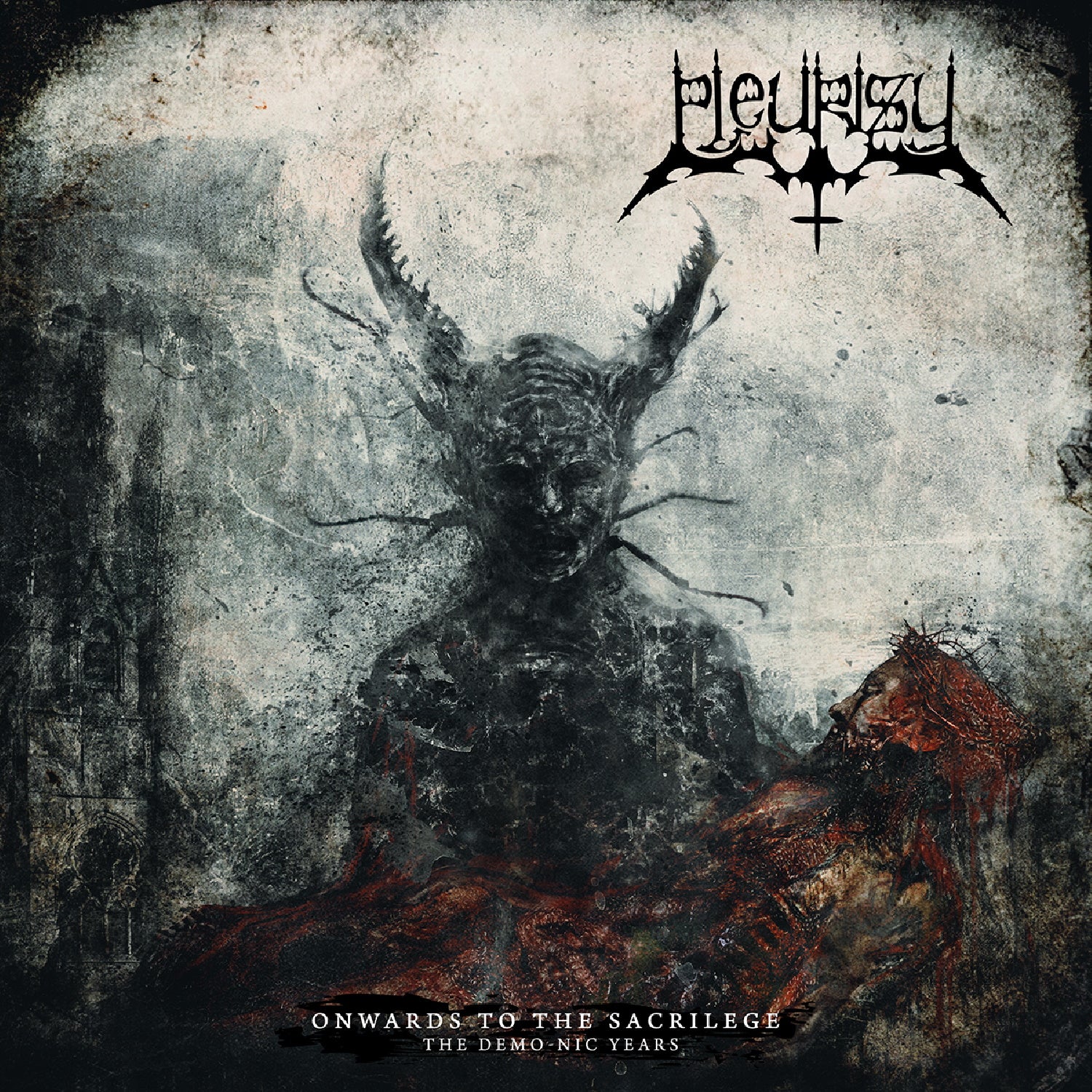 Pleurisy - Onwards To The Sacrilege (The Demo-nic Years) (CD)