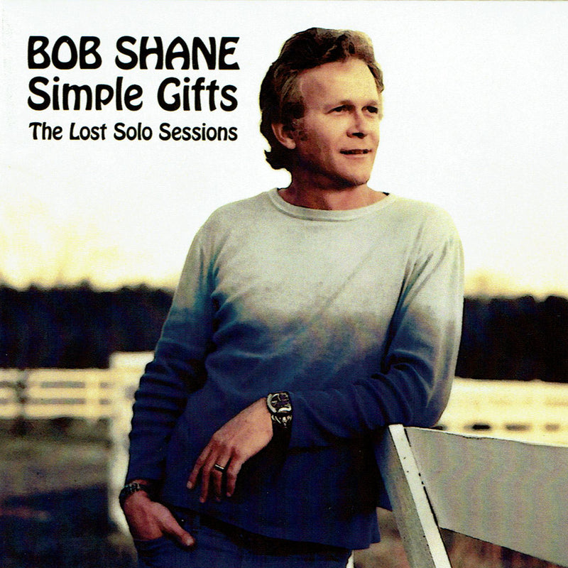 Bob Shane - Simple Gifts: The Lost Solo Sessions (CD)
