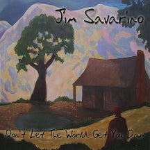 Jim Savarino - Don't Let The World Get You Down (CD)