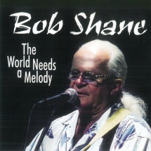 Bob Shane - The World Needs A Melody (CD)