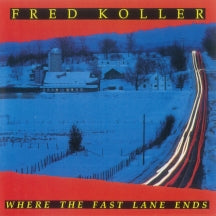 Fred Koller - Where The Fast Lane Ends (CD)