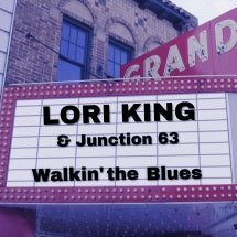 Lori King & Junction 63 - Walkin' The Blues (CD)