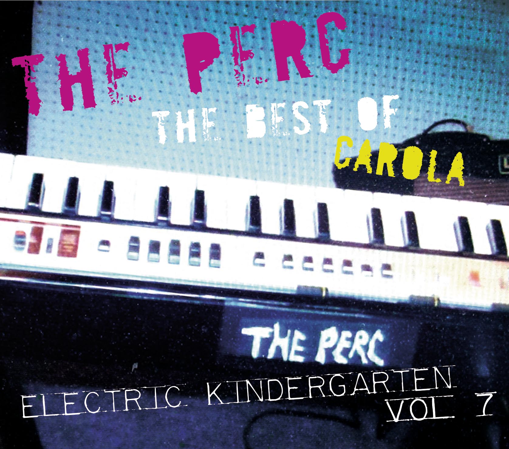 The Perc - The Best Of Carola: Electric Kindergarten Vol. 7 (CD)