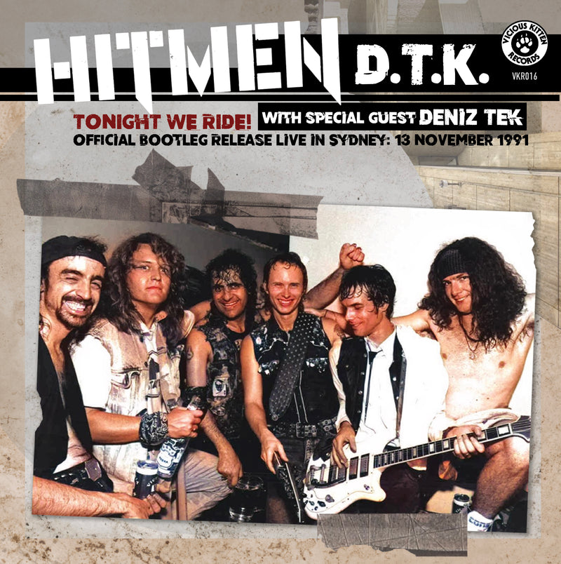 Hitmen D.T.K. (with Special Guest Deniz Tek) - Tonight We Ride: Official Bootleg, Live In Sydney 13 November 1991 (CD)