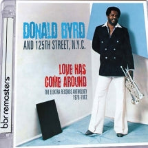 Donald Byrd - Love Has Come Around: The Elektra Anthology 1978-1982 (CD)