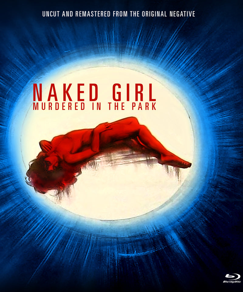 Naked Girl Murdered In The Park (Blu-ray)