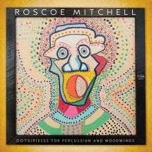 Roscoe Mitchell - Dots  Pieces For Percussion And Woodwinds (CD)