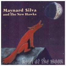 Maynard Silva & New Hawks - Howl At the Moon (CD)