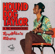 Hound Dog Taylor & the Houserockers - Freddy's Blues (CD)