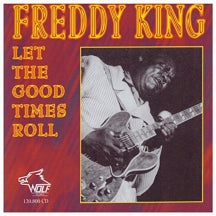 Freddie King - Let the Good Times Roll (CD)