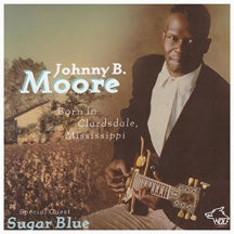 Johnny B Moore - Born In Clarksdale Mississippi (CD)