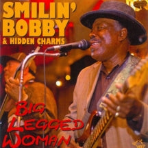 Smilin Bobby & Hidden Charms - Big Legged Woman (CD)