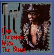 Tre - Im Through With the Blues (CD)
