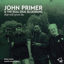 John Primer & Real Deal Blues Band - That Will Never Do (CD)