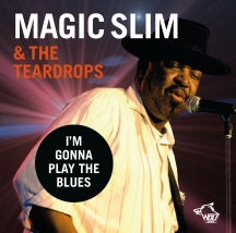 Magic Slim & the Teardrops - I'm Gonna Play the Blues (CD)