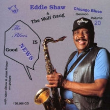 Eddie Shaw - Blues Is Good News (CD)