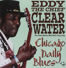 Eddy the Chief Clearwater - Chicago Daily Blues (CD)