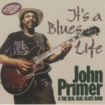 John Primer & Real Deal Blues Band - It's A Blues Life (CD)