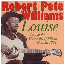 Robert Pete Williams - Louise: Live At the University of Florida 1974 (CD)