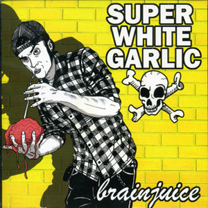 Super Garlic White - Brain Juice (CD)