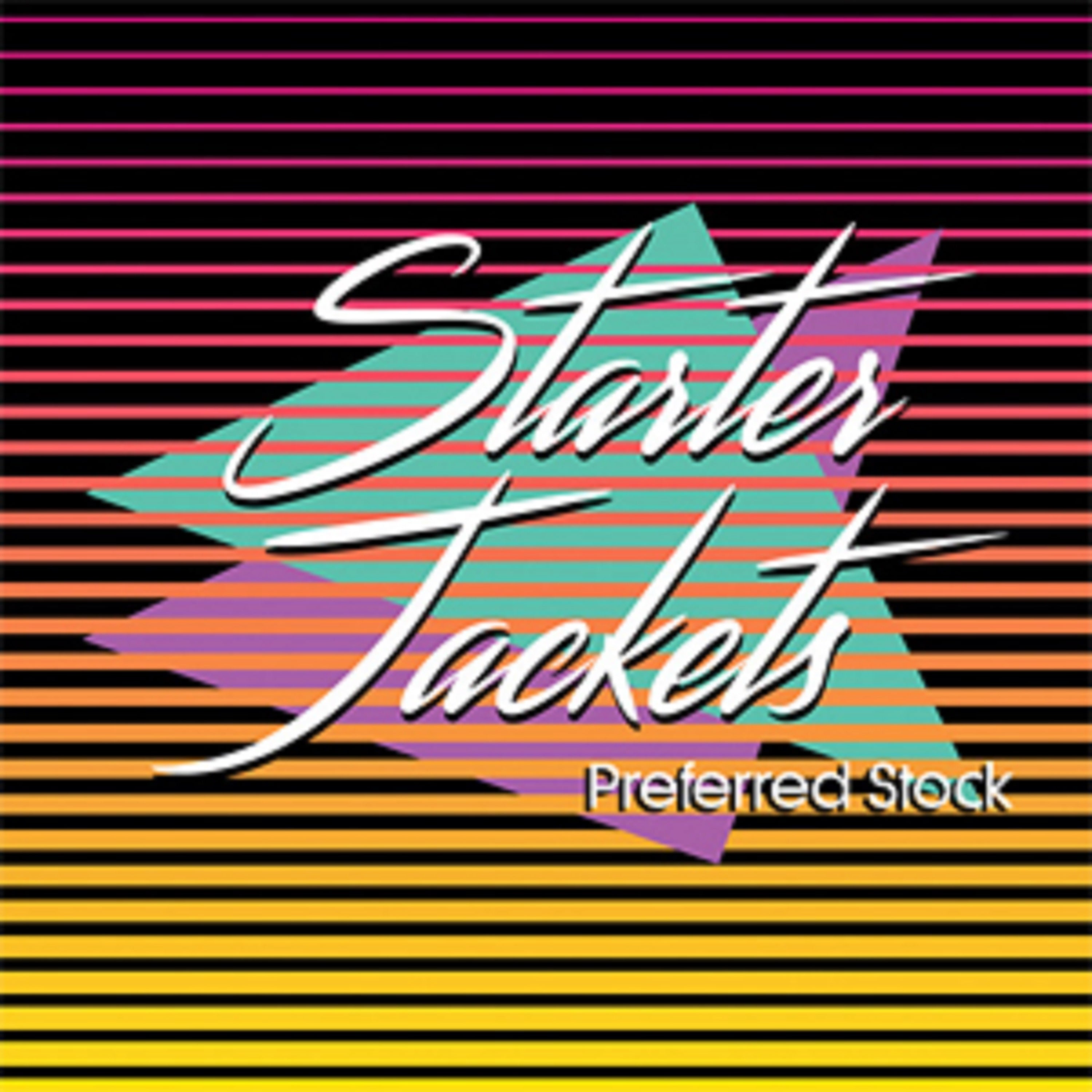 Starter Jackets - Preferred Stock (7 INCH)