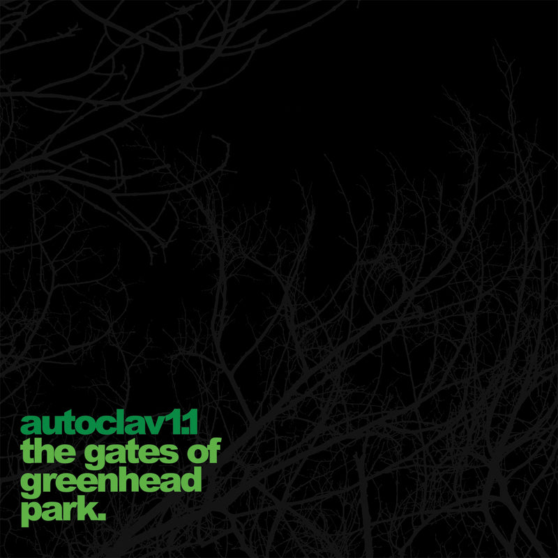 Autoclav1.1 - The Gates Of Greenhead Park (LP)