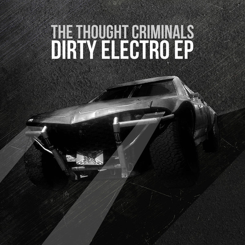 Thought Criminals - Dirty Electro (12 INCH SINGLE)