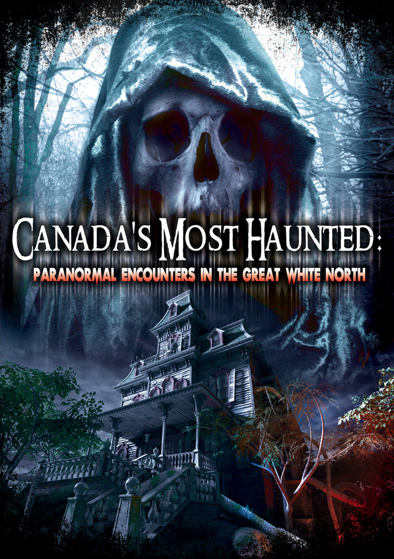 Canada's Most Haunted: Paranormal Encounters In The Great White North (DVD)