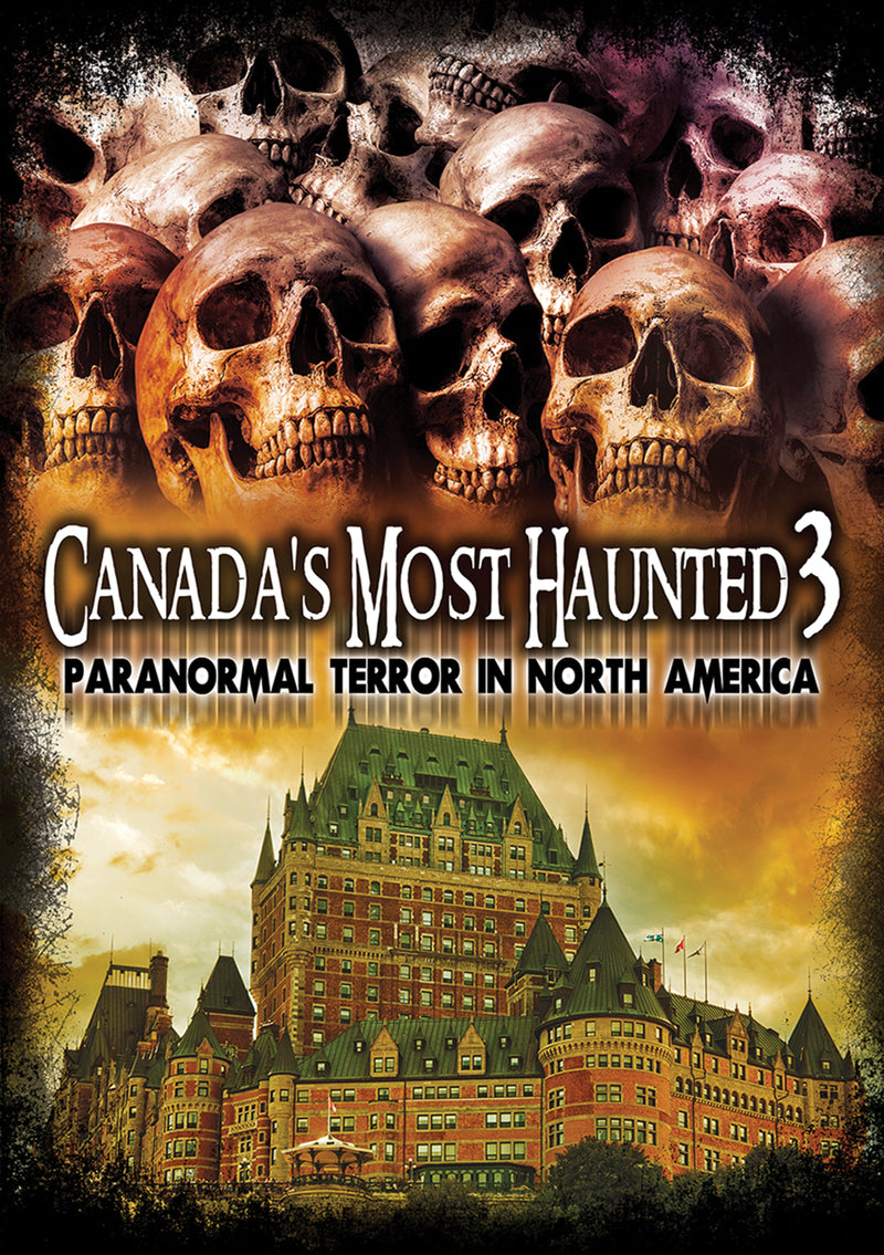 Canada's Most Haunted 3: Paranormal Terror In North America (DVD)