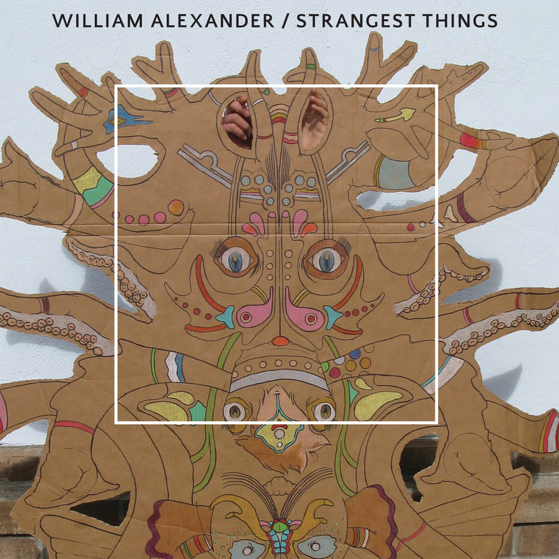 William Alexander - Strangest Things (LP)