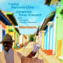 Carlos Barbosa Lima & Johannes Tonio Kreusch - Manisero (CD)